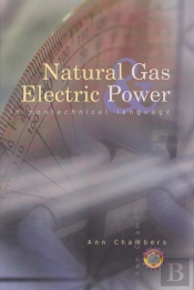 Natural Gas And Electric Power In Non-Technical Language