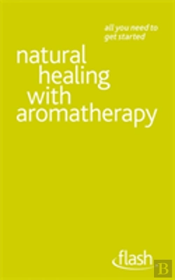 Bertrand.pt - Natural Healing With Aromatherapy: Flash