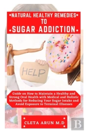 Natural Healthy Remedies To Sugar Addiction