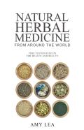 Natural Herbal Medicine From Around The World