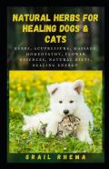 Natural Herbs For Healing Dogs & Cats
