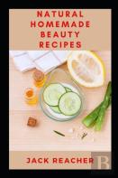 Natural Homemade Beauty Recipes