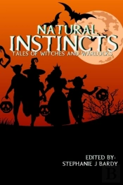 Natural Instincts: Tales Of Witches And