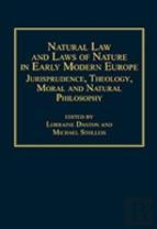 Natural Law And Laws Of Nature In Early Modern Europe
