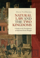 Natural Law And The Two Kingdoms