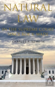 Natural Law Jurisprudence In U.S. Supreme Court Cases Since Roe V. Wade