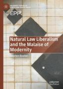 Natural Law Liberalism And The Malaise Of Modernity