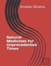 Natural Medicines For Unprecedented Times