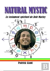 Natural Mystic Le Testament Spirituel De Bob Marley