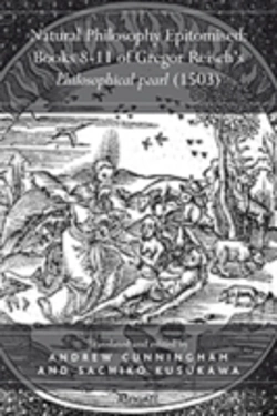 Bertrand.pt - Natural Philosophy Epitomised: Books 8-11 Of Gregor Reisch'S Philosophical Pearl (1503)