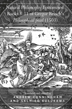 Bertrand.pt - Natural Philosophy Epitomised: Books 8-11 Of Gregor Reisch'S Philosophical Pearl (1503)