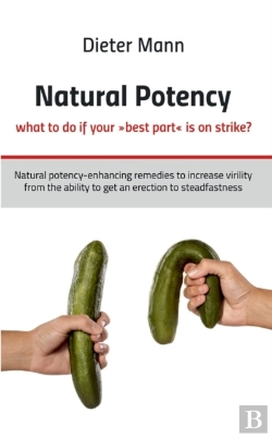 Bertrand.pt - Natural Potency - What To Do If Your Best Part Is On Strike?