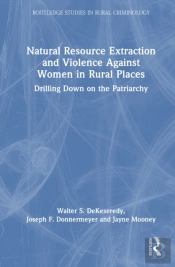 Natural Resource Extraction And Violence Against Women In Rural Places