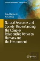 Natural Resources And Society: Understanding The Complex Relationship Between Humans And The Environment