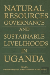 Natural Resources  Governance And Sustainable Livelihoods In Uganda