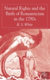 Natural Rights And The Birth Of Romanticism In The 1790s