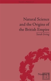 Natural Science And The Origins Of The British Empire