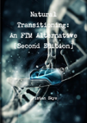 Natural Transitioning: An Ftm Alternative (Second Edition)