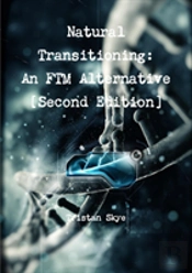 Natural Transitioning: An Ftm Alternative (Second Edition)