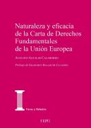 Naturaleza Y Eficacia De La Carta De Derechos Fundamentales De La Union Europea