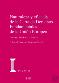 Bertrand.pt - Naturaleza Y Eficacia De La Carta De Derechos Fundamentales De La Union Europea