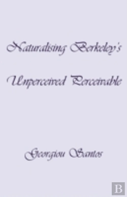 Bertrand.pt - Naturalising Berkeley'S Unperceived Perceivable