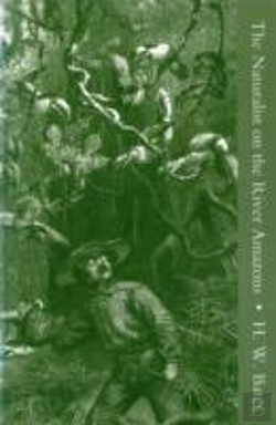 Bertrand.pt - Naturalist On The River Amazons, A Record Of Adventures, Habits Of Animals, Sketches Of Brazilian And Indian Life, And Aspects Of Nature Under The Equator, During Eleven Years Of Travel