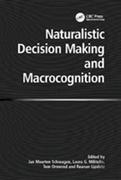 Naturalistic Decision Making And Macrocognition
