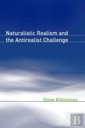 Naturalistic Realism And The Antirealist Challenge