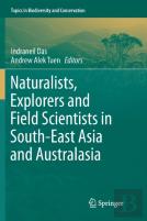 Naturalists, Explorers And Field Scientists In South-East Asia And Australasia