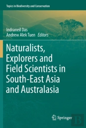 Naturalists, Explorers And Field Scientists In South-East Asia And Australasia