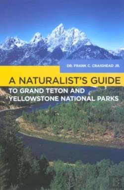 Bertrand.pt - Naturalist'S Guide To Grand Teton And Yellowstone National Parks