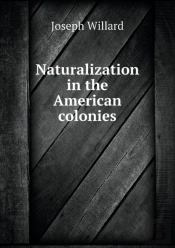 Naturalization In The American Colonies