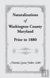 Naturalizations Of Washington County, Maryland, Prior To 1880