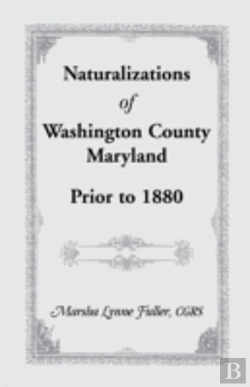 Bertrand.pt - Naturalizations Of Washington County, Maryland, Prior To 1880