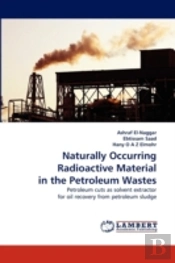 Naturally Occurring Radioactive Material In The Petroleum Wastes