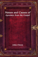 Nature And Causes Of Apostasy From The Gospel