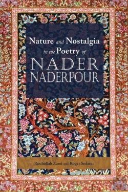 Bertrand.pt - Nature And Nostalgia In The Poetry Of Nader Naderpour