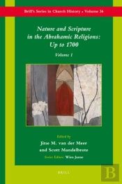 Nature And Scripture In The Abrahamic Religions: Up To 1700 (2 Vols)