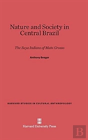 Nature And Society In Central Brazil