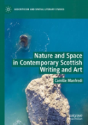 Nature And Space In Contemporary Scottish Writing And Art