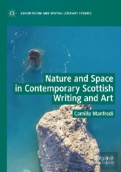 Nature And Space In Contemporary Scottish Writing And Art