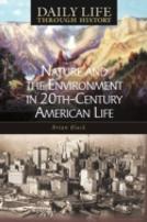 Nature And The Environment In Twentieth-Century American Life