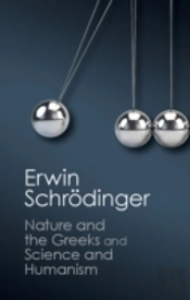 'Nature And The Greeks' And 'Science And Humanism'