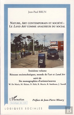 Bertrand.pt - Nature, Art Contemporain Et Société : Le Land Art Comme Analyseur Du Social T.3 ; Réseaux Sociotechniques, Monde De L'Art Land Art