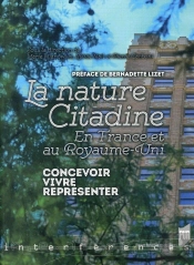 Nature Citadine ; En France Et Au Royaume-Uni ; Concevoir, Vivre, Représenter