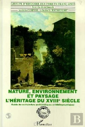 Nature, Environnement Et Paysage ; L'Heritage Du Xviii Siecle