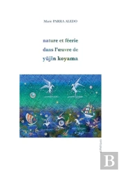 Nature Et Feerie Dans L'Oeuvre De Yujin Koyama