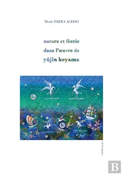 Bertrand.pt - Nature Et Feerie Dans L'Oeuvre De Yujin Koyama