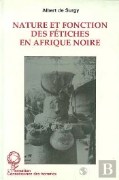 Nature Et Fonction Des Fetiches En Afrique Noire